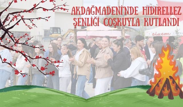 Akdağmadeni'nde Hıdırellez Şenliği Coşkuyla Kutlandı