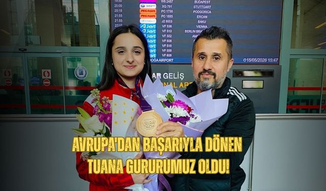 Avrupa'dan Başarıyla Dönen Tuana Gururumuz Oldu!