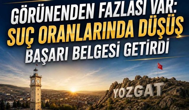 Görünenden Fazlası Var: Suç Oranlarında Düşüş Başarı Belgesi Getirdi