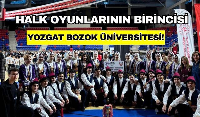 Halk Oyunlarının Birincisi Yozgat Bozok Üniversitesi!