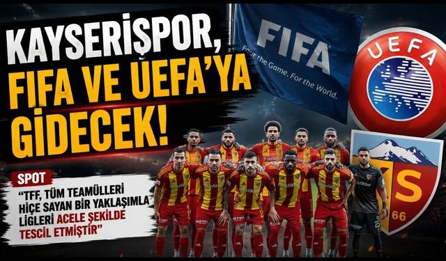 Süper Lig sonrası flaş hamle... Kayserispor FIFA ve UEFA’ya gidiyor