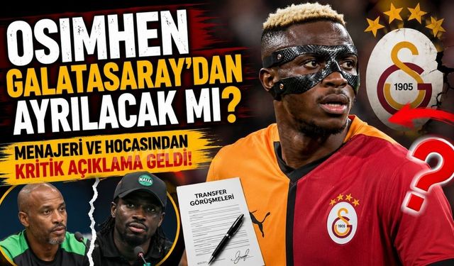 Osimhen Galatasaraydan Ayrılacak mı? Menajerinden ve Hocasından Kritik Açıklama Geldi