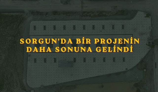 Sorgun'da Bir Projenin Daha Sonuna Gelindi
