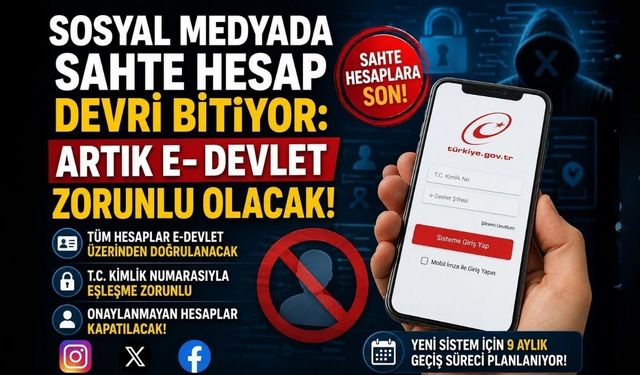 Sosyal Medyada Sahte Hesap Devri Bitiyor: Artık E- Devlet Zorunlu Olacak!
