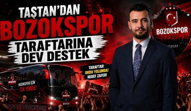 Taştan’dan Bozokspor Taraftarına Dev Destek