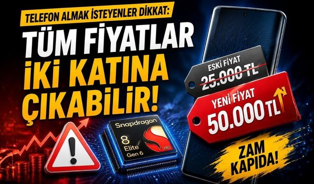 Telefon Almak İsteyenler Dikkat: Tüm Fiyatlar İki Katına Çıkabilir!