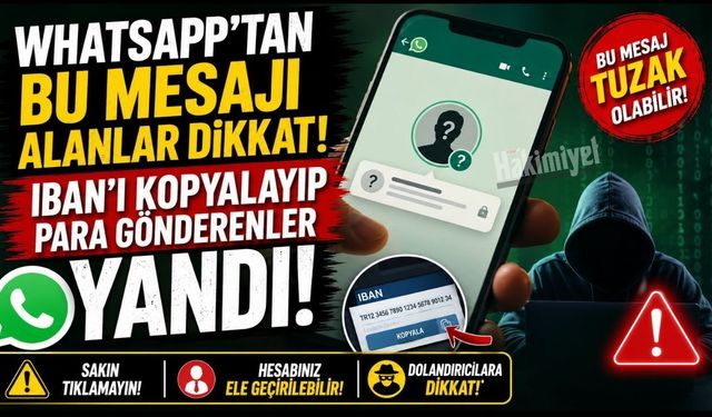 WhatsApp'tan bu mesajı alanlar dikkat! IBAN'ı kopyalayıp para gönderenler yandı