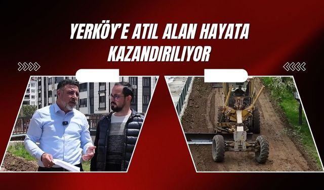 Yerköy’de Atıl Alan Hayata Kazandırılıyor