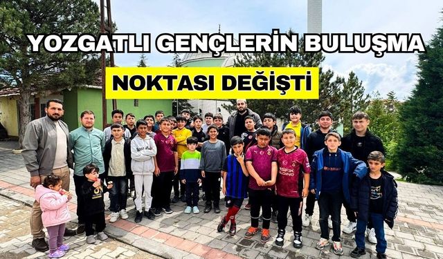 Yozgatlı Gençlerin Buluşma Noktası Değişti