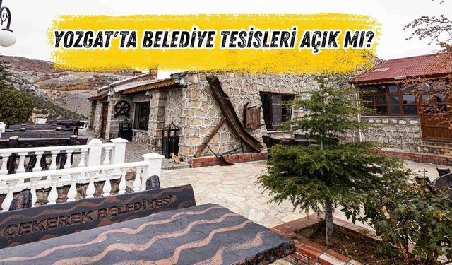Yozgat'ta Belediye Tesisleri Açık Mı?
