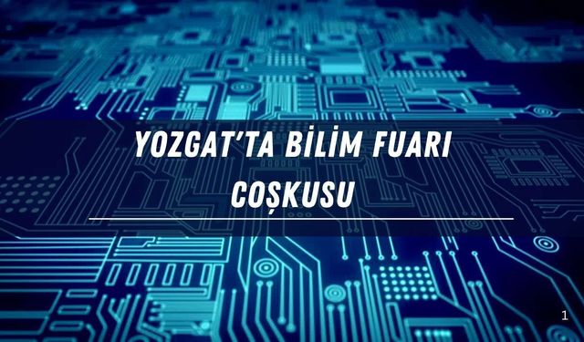 Yozgat'ta Bilim Fuarı Coşkusu