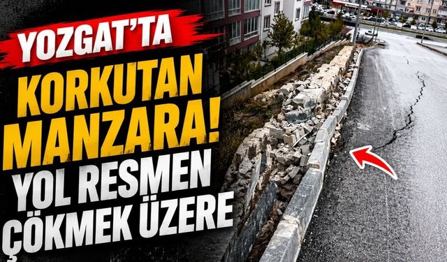 Yozgat’ta Korkutan Manzara! Yol Resmen Çökmek Üzere