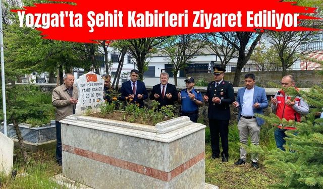 Yozgat'ta Şehit Kabirleri Ziyaret Ediliyor