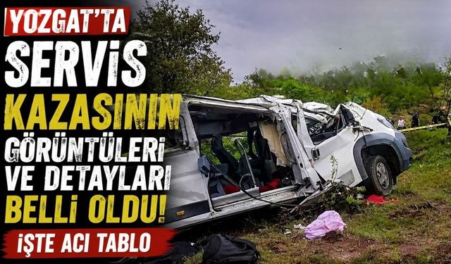 Yozgat'ta Servis Kazasının Görüntüleri ve Detayları Belli Oldu: İşte Acı Tablo