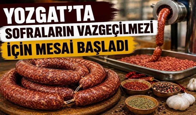 Yozgat’ta Sofraların Vazgeçilmezi İçin Mesai Başladı