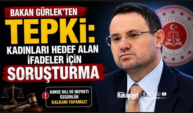 Bakan Gürlek'ten Tepki: Kadınları Hedef Alan İfadeler İçin Soruşturma