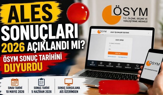 ALES Sonuçları 2026 Açıklandı mı? ÖSYM Sonuç Tarihini Duyurdu