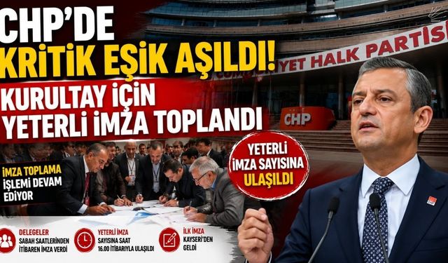 CHP'de Kritik Eşik Aşıldı! Kurultay İçin Yeterli İmza Toplandı