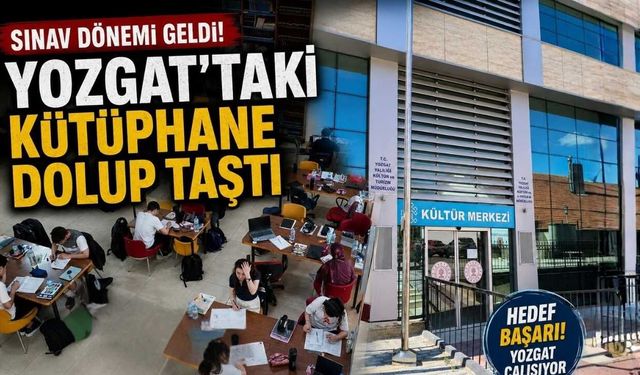 Sınav Dönemi Geldi! Yozgat'taki Kütüphane Dolup Taştı