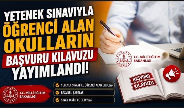 Yetenek Sınavıyla Öğrenci Alan Okulların Başvuru Kılavuzu Yayımlandı