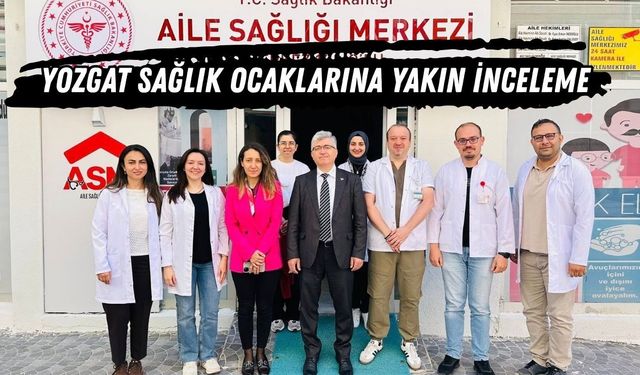 Yozgat Sağlık Ocaklarına Yakın İnceleme