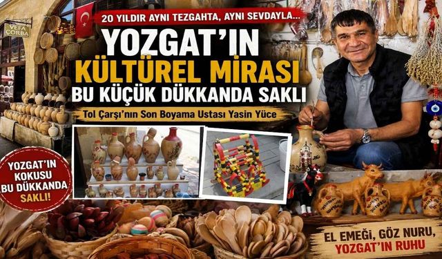 Yozgat’ın Kültürel Mirası Bu Küçük Dükkanda Saklı