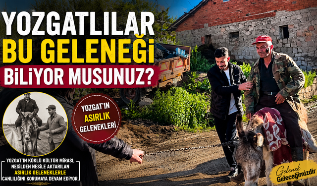 Yozgatlılar Bu Geleneği Biliyor Musunuz?