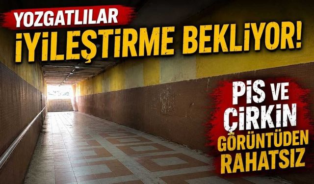 Yozgatlılar İyileştirme Bekliyor: Pis ve Çirkin Görüntüden Rahatsız