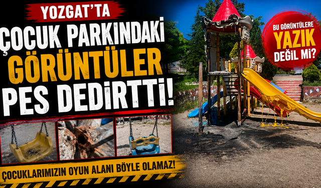 Yozgat'ta Çocuk Parkındaki Görüntüler Pes Dedirtti