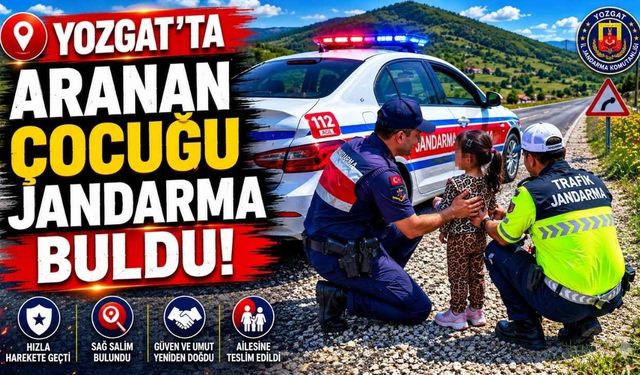 Yozgat'ta Aranan Çocuğu Jandarma Buldu