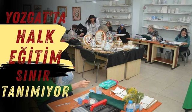 Yozgat’ta Halk Eğitim Sınır Tanımıyor