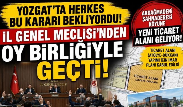 Yozgat'ta Herkes Bu Kararı Bekliyordu! İl Genel Meclisi'nden Oy Birliğiyle Geçti