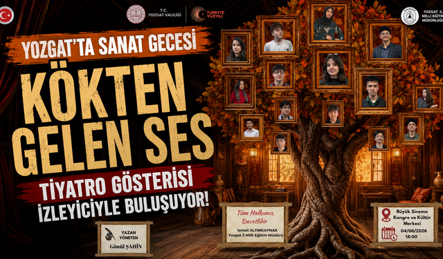 Yozgat'ta Sanat Gecesi "Kökten Gelen Ses" Tiyatro Gösterisi İzleyiciyle Buluşuyor!