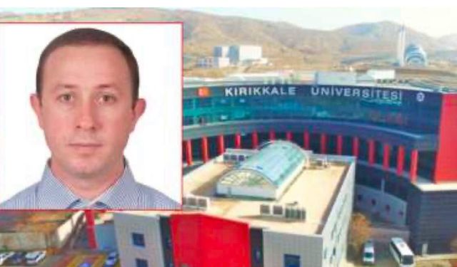 Kırıkkale Üniversitesi'nde Görevli Yozgatlı Öğretim Üyesi Hayatını Kaybetti
