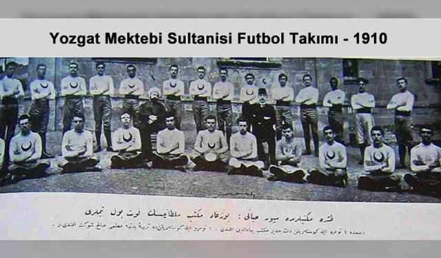 Anadolu'nun ilk futbol takımı Yozgat'ta kuruldu: Çanakkale'de yarım kalan maç