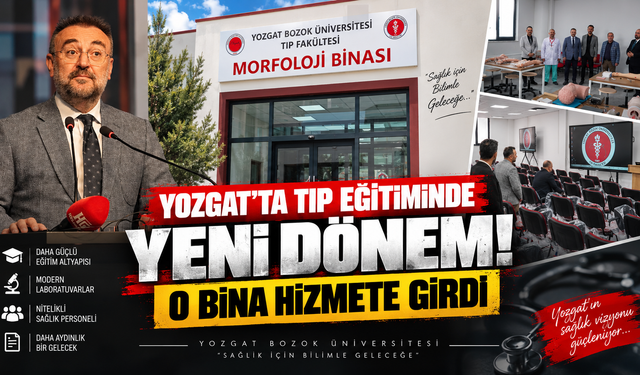 Yozgat'ta Tıp Eğitiminde Yeni Dönem! O Bina Hizmete Girdi