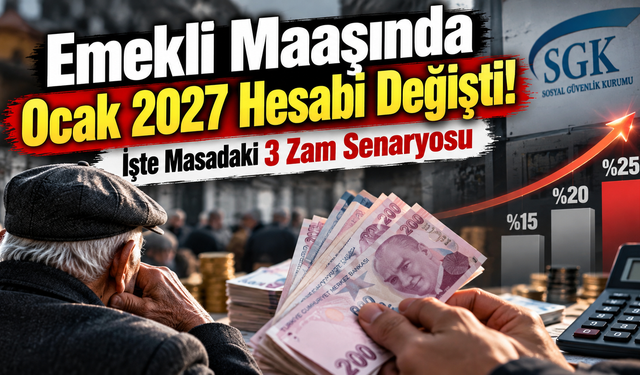 Emekli Maaşında Ocak 2027 Hesabı Değişti! İşte Masadaki 3 Zam Senaryosu