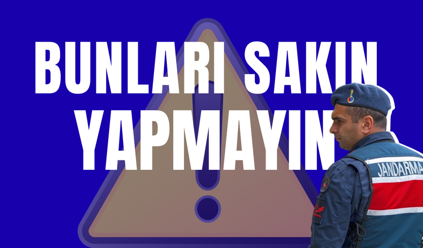 Yozgat’ta Jandarmadan Halka Uyarı: Bunlara Dikkat Edin!