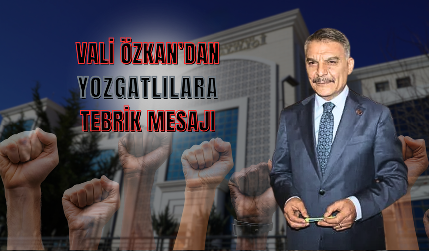 Vali Özkan’dan Yozgatlılara Tebrik Mesajı