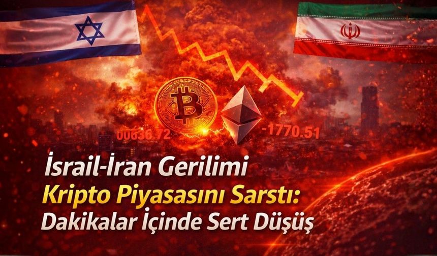 İsrail-İran Gerilimi Kripto Piyasasını Sarstı: Dakikalar İçinde Sert Düşüş