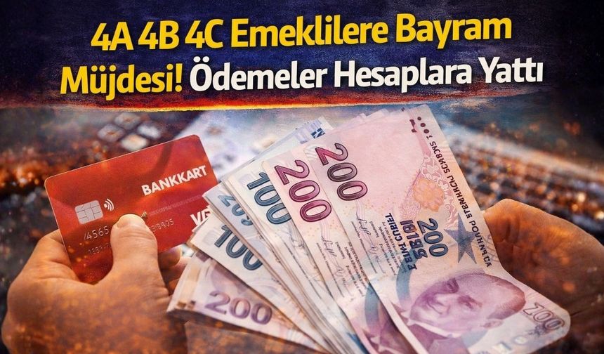 4A 4B 4C Emeklilere Bayram Müjdesi! Ödemeler Hesaplara Yattı