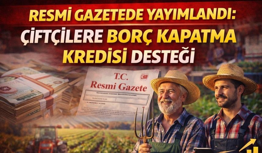 Resmi Gazete'de Duyuruldu: Borç Kapatma Kredisi Geldi!