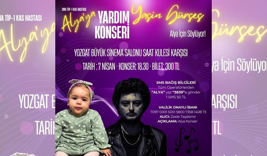 Yozgat Alya Kızı İçin Yardım Konseri Düzenleyecek