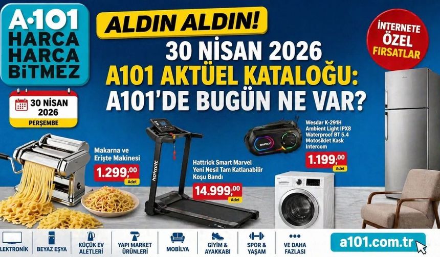 30 Nisan 2026 A101 Aktüel Kataloğu: A101'de Bugün Ne Var?