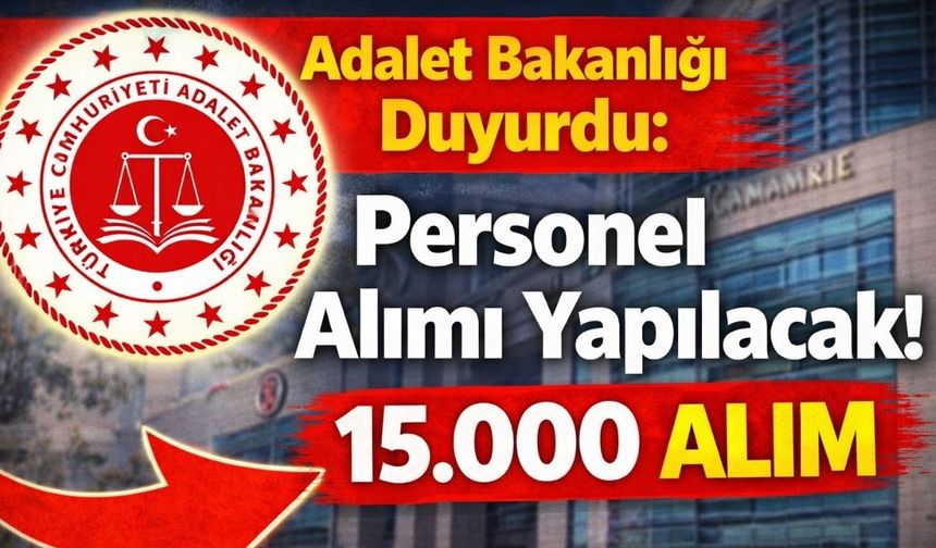 Adalet Bakanlığı Duyurdu: Personel Alımı Yapılacak!
