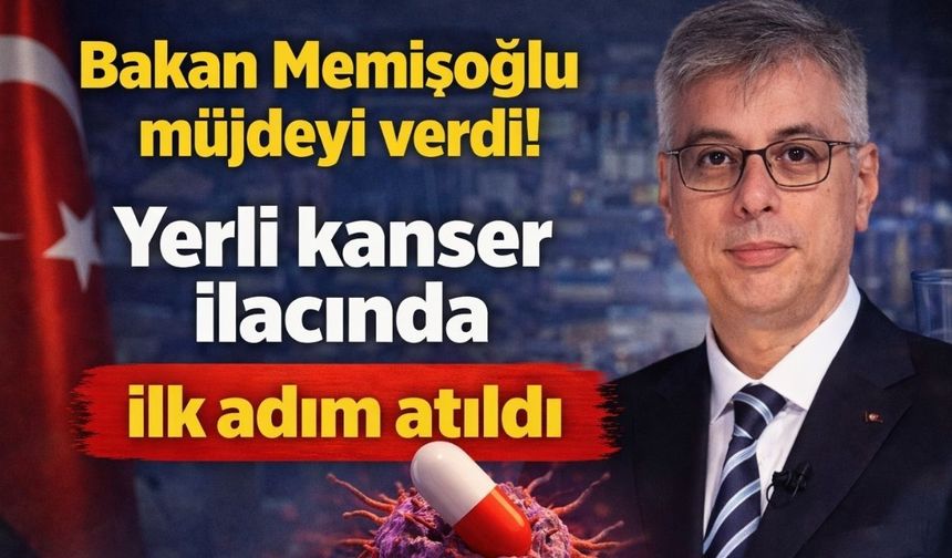 Bakan Memişoğlu Müjdeyi Duyurdu: Kansere Yerli Çözüm!