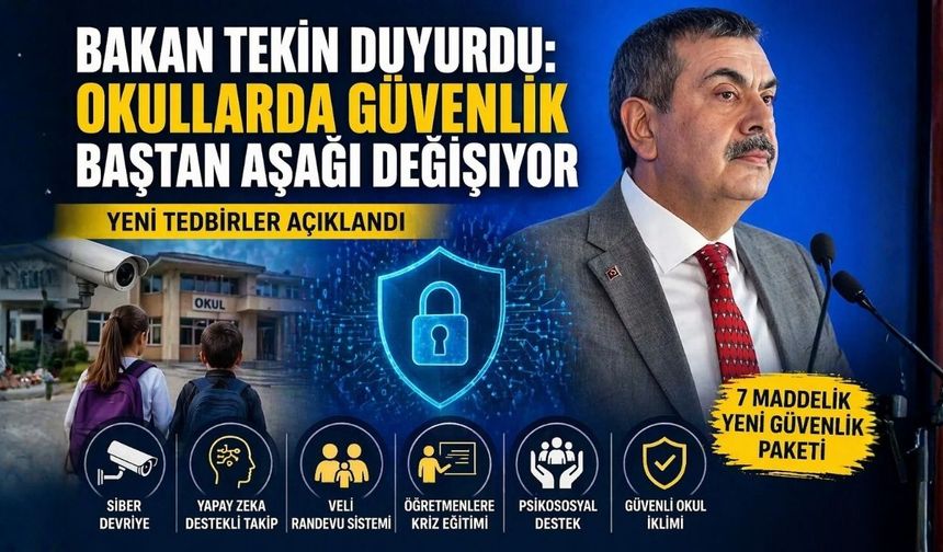 Bakan Tekin Duyurdu: Okullarda Güvenlik Baştan Aşağı Değişiyor