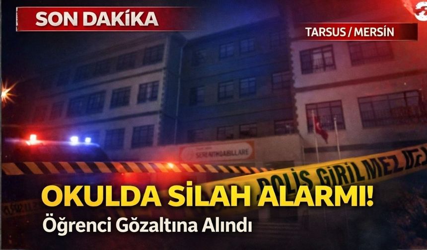 Mersin Tarsus Korkutan Olay: Öğrenciden Silahlı Tehdit