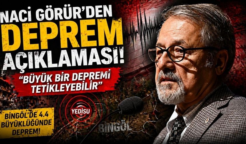 Naci Görür’den Bingöl Depremi Sonrası Uyarı: “Büyük Bir Depremi Tetikleyebilir”