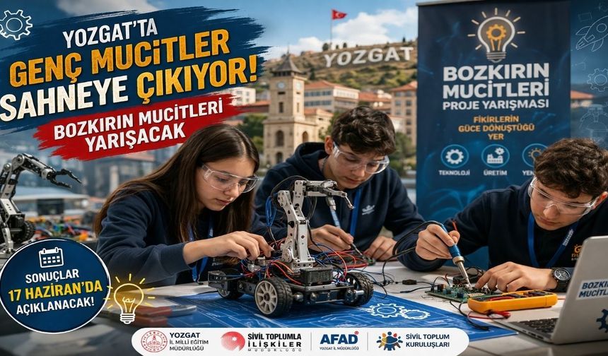 Yozgat’ta Genç Mucitler Sahneye Çıkıyor: Hayaller Gerçeğe Dönüşüyor